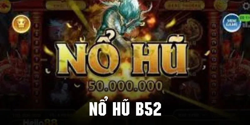 Tính Năng Độc Đáo Của B52 Club